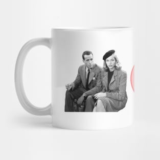 You are Bogart to my Bacall Mug